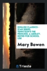 English Classics - Star Series. Tennyson's the Princess : A Medley. Edited for School Use - Book
