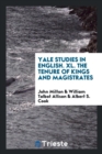 Yale Studies in English. XL. the Tenure of Kings and Magistrates - Book