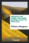 Thought and Word, and Ashby Manor, a Play in Two Acts - Book
