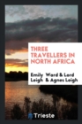 Three Travellers in North Africa - Book