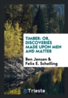 Timber : Or, Discoveries Made Upon Men and Matter - Book