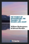 The Works of Shakespeare; The Tragedy of Romeo and Juliet - Book