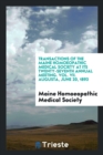 Transactions of the Maine Homoeopathic Medical Society at Its Twenty-Seventh Annual Meeting. Vol. VII. Augusta, June 20, 1893 - Book