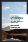 The Riverside Literature Series; True Stories from New England History, 1620-1692, Three Parts - Book