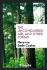 The Unconquered Air, and Other Poems - Book