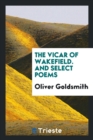 The Vicar of Wakefield. and Select Poems - Book