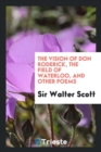 The Vision of Don Roderick, the Field of Waterloo, and Other Poems - Book
