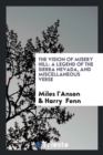 The Vision of Misery Hill : A Legend of the Sierra Nevada, and Miscellaneous Verse - Book