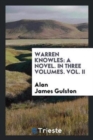 Warren Knowles : A Novel. in Three Volumes. Vol. II - Book