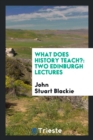 What Does History Teach? Two Edinburgh Lectures - Book