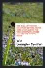 The Will Levington Comfort Letters, Book One : Containing the First Nineteen Letters Called the Mystic Road - Book