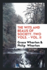 The Wits and Beaus of Society. Two Vols. - Vol. II - Book