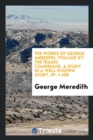 The Works of George Meredith, Volume XV. the Tragic Comedians. a Study in a Well-Known Story, Pp. 1-198 - Book