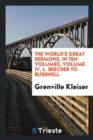 The World's Great Sermons, in Ten Volumes, Volume IV, L. Beecher to Bushnell - Book
