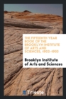 The Fifteenth Year Book of the Brooklyn Institute of Arts and Sciences, 1902-1903 - Book
