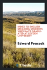 Index to English Speaking Students Who Have Graduated at Leyden University - Book