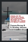 Evelina; Or, the History of a Young Lady's Entrance Into the World. in Two Volumes, Vol. I. Edited by R. Brimley Johnson - Book