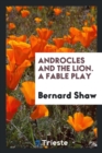 Androcles and the Lion. a Fable Play - Book