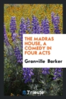 The Madras House, a Comedy in Four Acts - Book