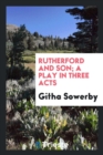 Rutherford and Son; A Play in Three Acts - Book