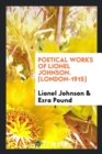 Poetical Works of Lionel Johnson. [london-1915] - Book