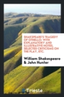 Shakspeare's Tragedy of Othello : With Explanatory and Illustrative Notes, Selected Criticisms on the Play, Etc. - Book