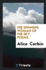 The Spinning Woman of the Sky, Poems - Book