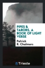 Pipes & Tabors, a Book of Light Verse - Book
