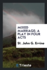 Mixed Marriage; A Play in Four Acts - Book