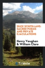 Silex Scintillans : Sacred Poems and Private Ejaculations - Book
