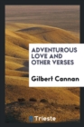 Adventurous Love and Other Verses - Book