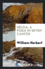 Helga; A Poem in Seven Cantos - Book