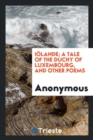 I lande; A Tale of the Duchy of Luxembourg, and Other Poems - Book