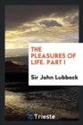 The Pleasures of Life. Part I - Book