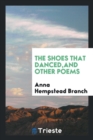 The Shoes That Danced, and Other Poems - Book