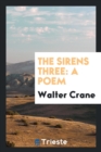 The Sirens Three : A Poem - Book