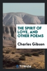 The Spirit of Love, and Other Poems - Book