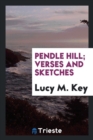 Pendle Hill; Verses and Sketches - Book
