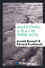 Milestones; A Play in Three Acts - Book