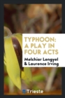 Typhoon : A Play in Four Acts - Book