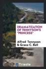 Dramatization of Tennyson's Princess - Book
