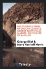 The Student's Series of English Classics. George Eliot's Silas Marner : The Weaver of Raveloe - Book