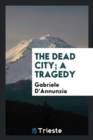 The Dead City; A Tragedy - Book