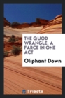 The Quod Wrangle. a Farce in One Act - Book