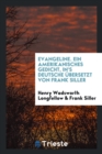 Evangeline. Ein Amerikanisches Gedicht, In's Deutsche  bersetzt Von Frank Siller - Book
