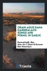 Orain Agus Dana Gaidhealach. Songs and Poems, in Gaelic - Book