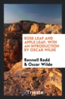 Rose Leaf and Apple Leaf; With an Introduction by Oscar Wilde - Book