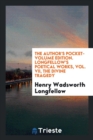 The Author's Pocket-Volume Edition. Longfellow's Poetical Works, Vol. VII, the Divine Tragedy - Book