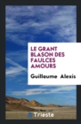 Le Grant Blason Des Faulces Amours - Book