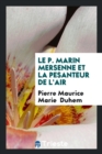 Le P. Marin Mersenne Et La Pesanteur de l'Air - Book